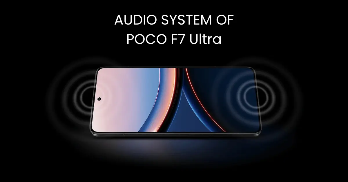 impressive results of the audio system of Xiaomi Poco F7 Ultra