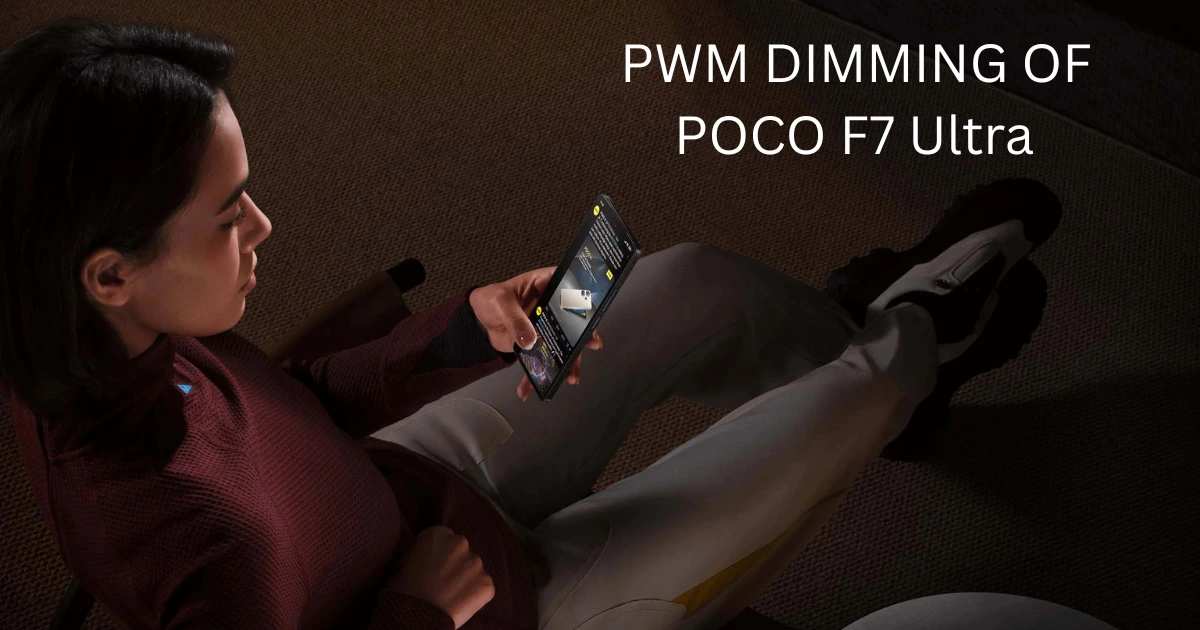 PWM dimming program in Xiaomi Poco F7 Ultra