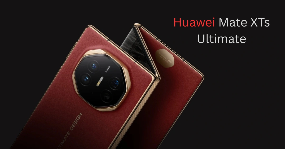 Huawei Mate XTs Ultimate Design and build